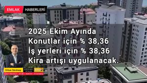 Türkiye’de 2025 Ekim Ayında Kira Artış Oranları
